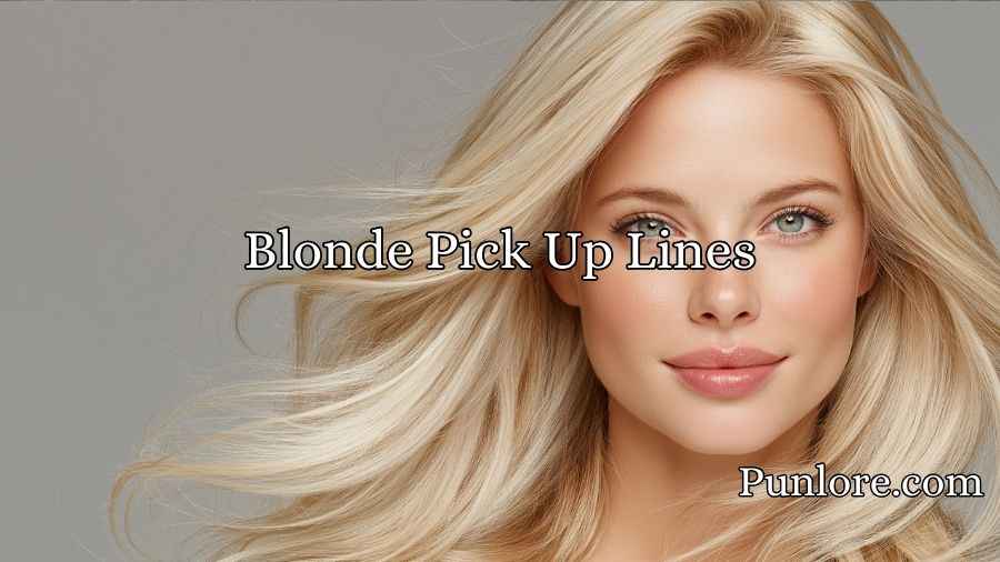 Blonde Pick Up Lines