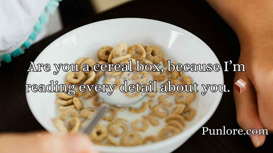 Cereal Pick Up Lines