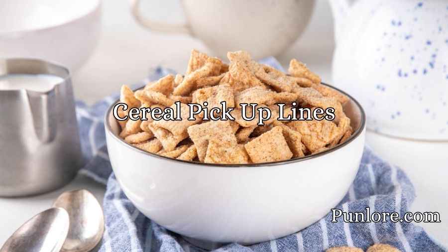 Cereal Pick Up Lines