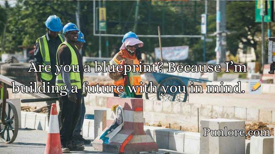 Construction Pick Up Lines