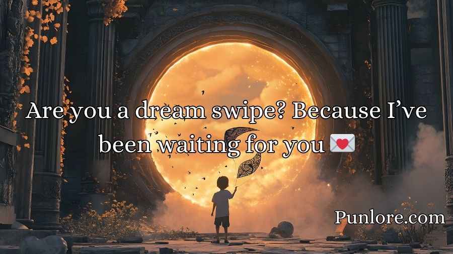 Dreams Pick Up Lines