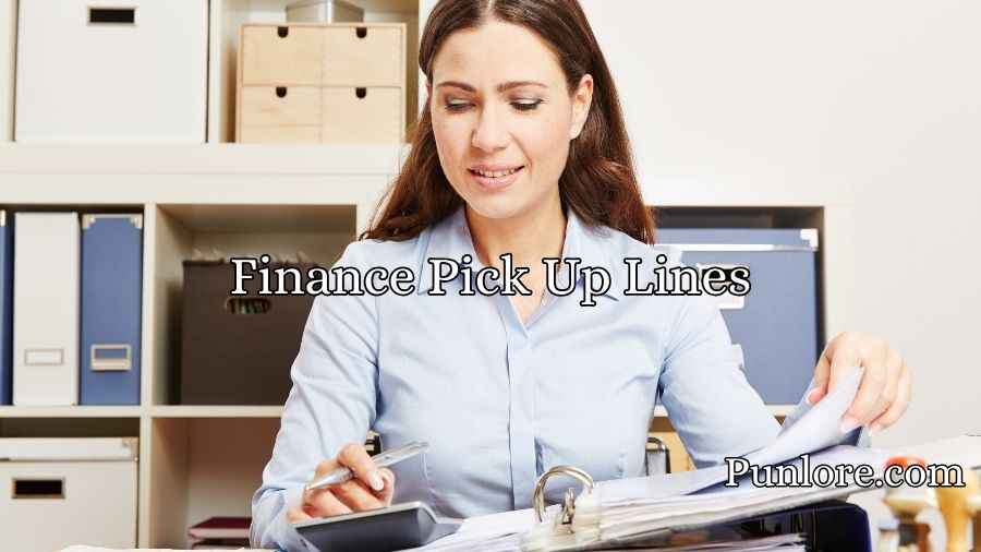 Finance Pick Up Lines