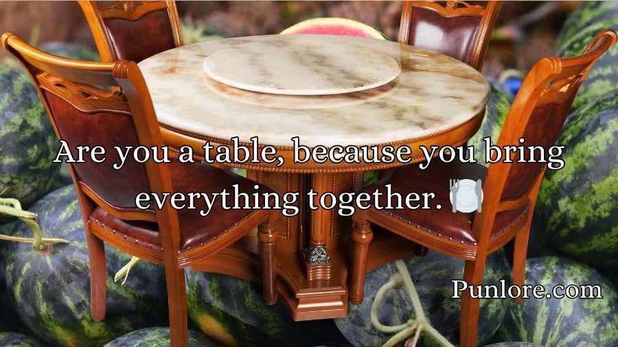 Furniture Pickup Lines