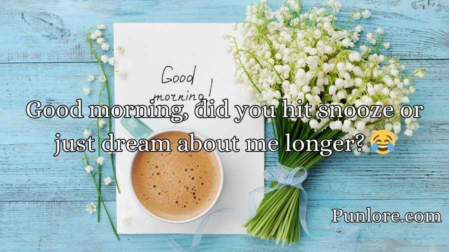 Good Morning Pick Up Lines