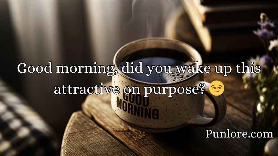 Good Morning Pick Up Lines