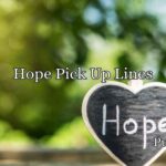 Hope Pick Up Lines