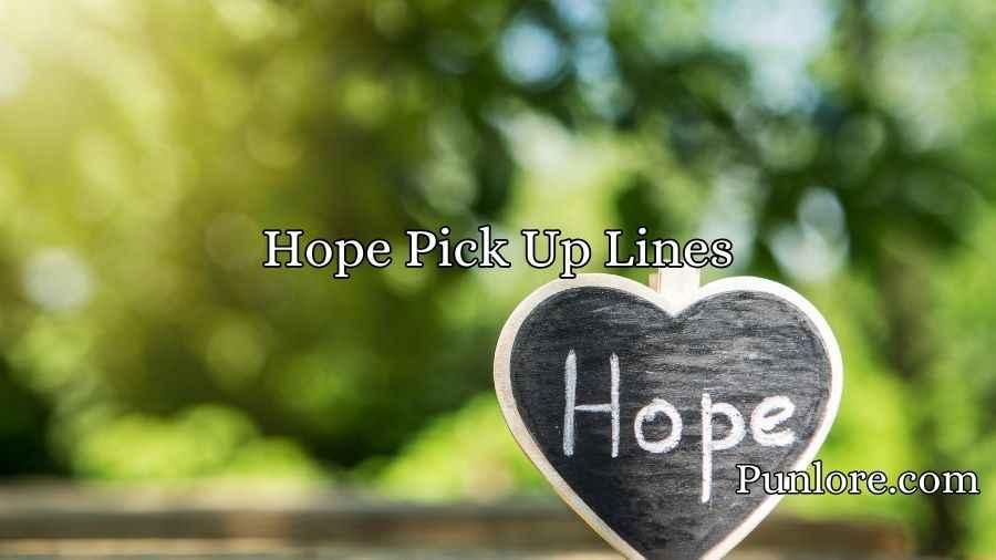 Hope Pick Up Lines