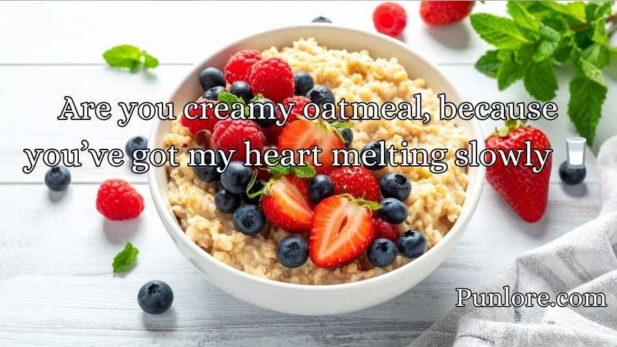 Oatmeal Pick Up Lines
