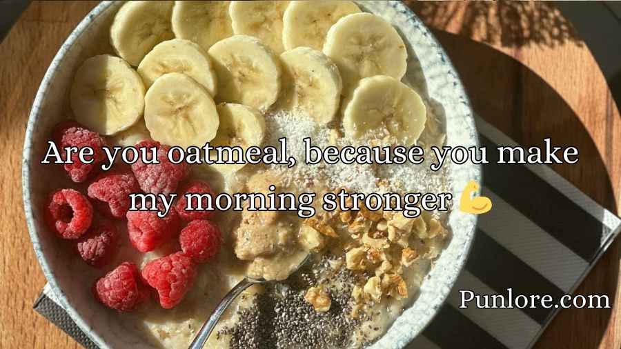 Oatmeal Pick Up Lines