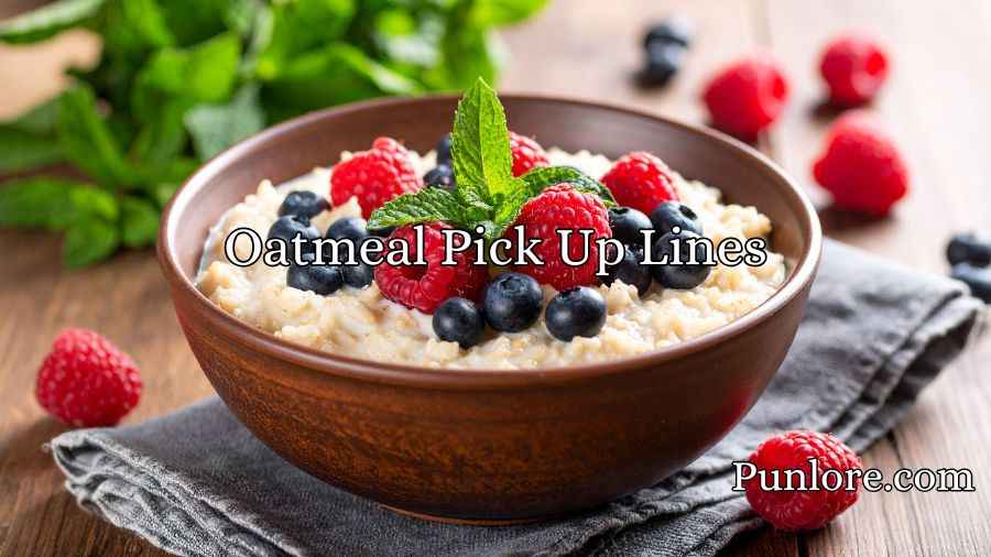 Oatmeal Pick Up Lines