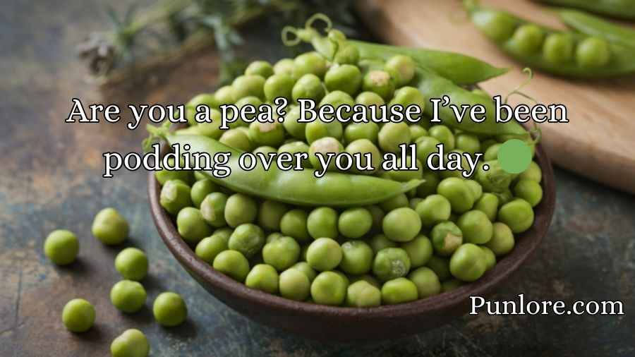 Pea Pickup Lines