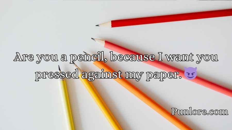 Pencil Pick Up Lines