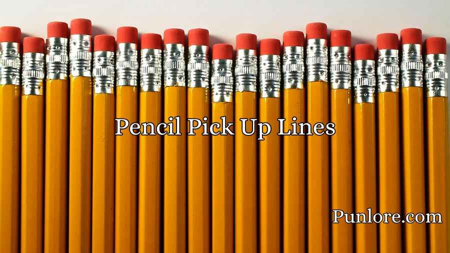 Pencil Pick Up Lines