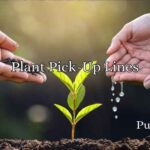 Plant Pick-Up Lines