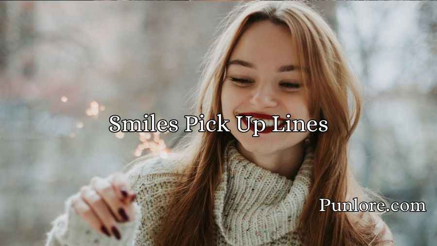 Smiles Pick Up Lines