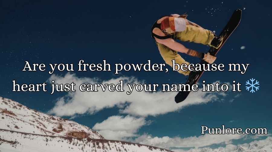 Snowboard Pick Up Lines