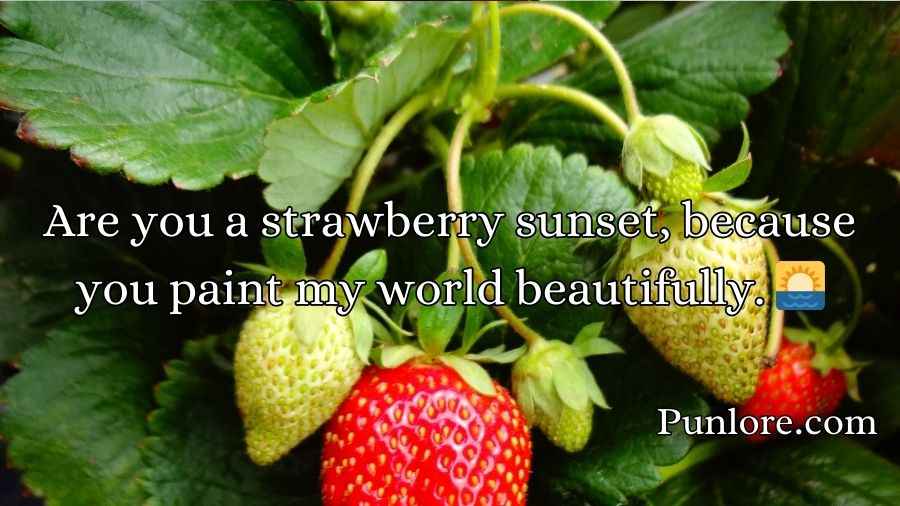 Strawberry Pick Up Lines