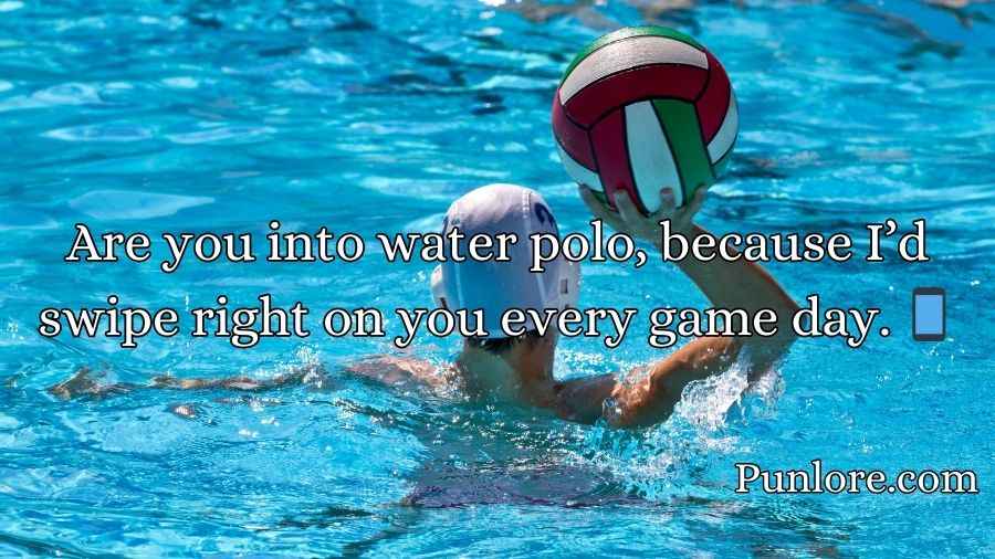 Water Polo Pick Up Lines