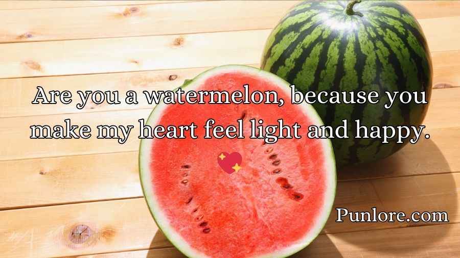 Watermelon Pick Up Lines