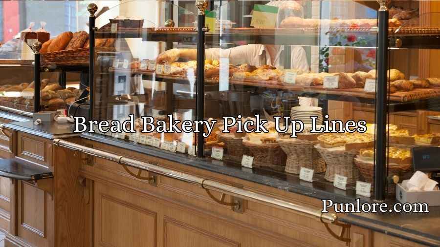 Bread Bakery Pick Up Lines