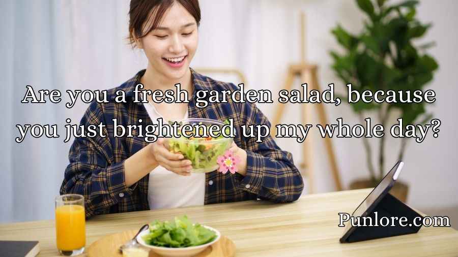 Crisp and Fresh Salad Pick-Up Lines