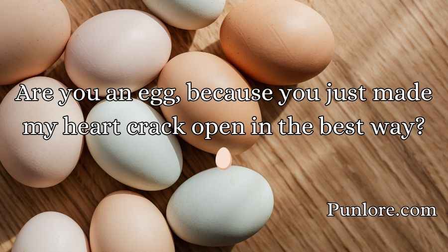Egg Pick Up Lines