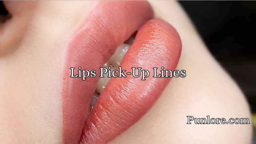 Lips Pick-Up Lines