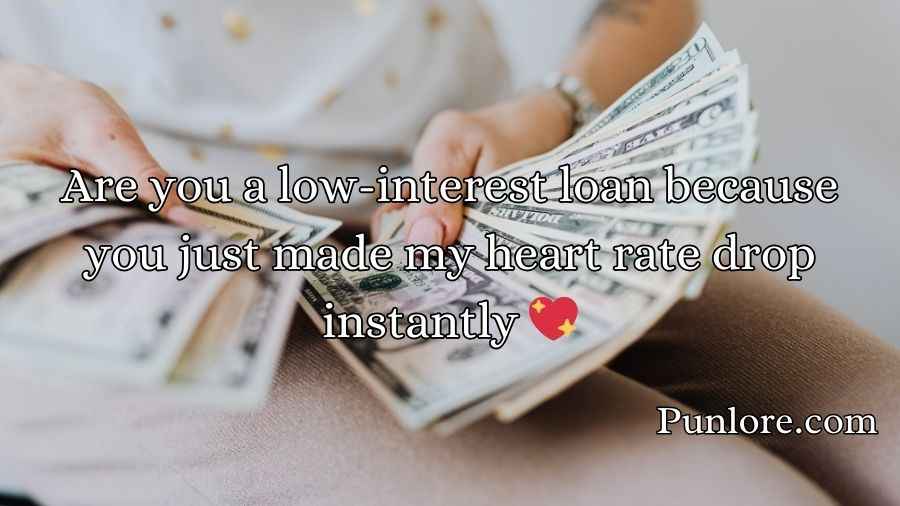 Loan Pick Up Lines And Rizz