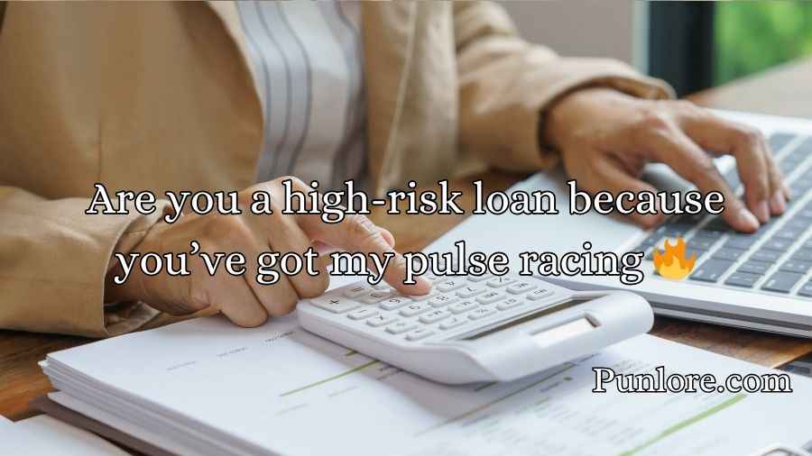 Loan Pick Up Lines And Rizz