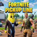 Fortnite Pickup Line