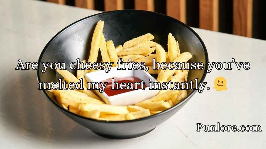 Fries Pickup Lines