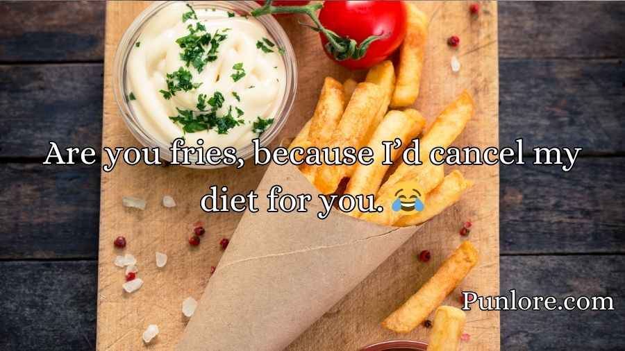 Fries Pickup Lines