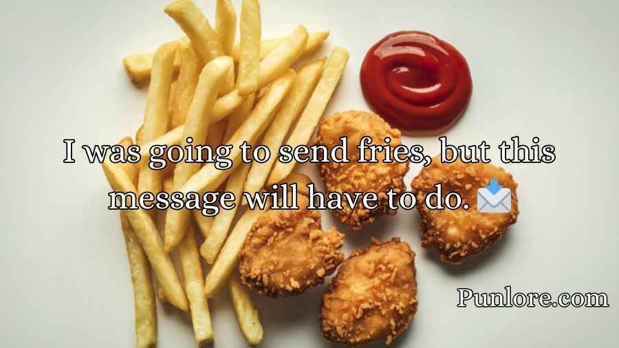 Fries Pickup Lines
