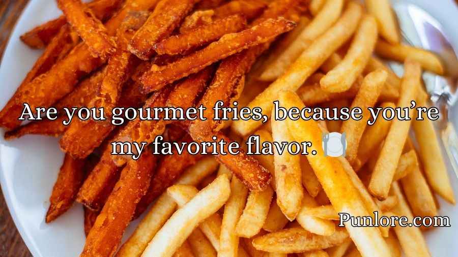 Fries Pickup Lines