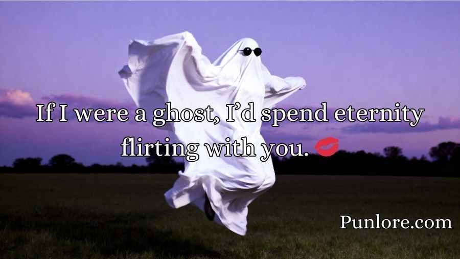 Ghost Pick Up Lines