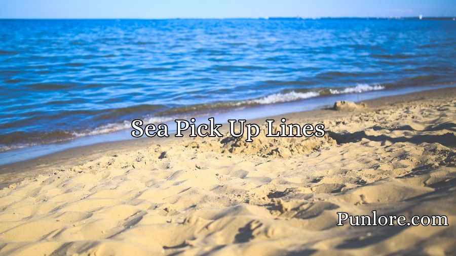 Sea Pick Up Lines