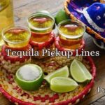 Tequila Pickup Lines