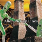 Alien Pickup Lines