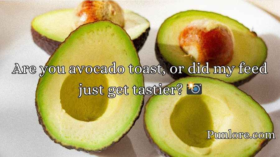 Avocado Pick Up Lines