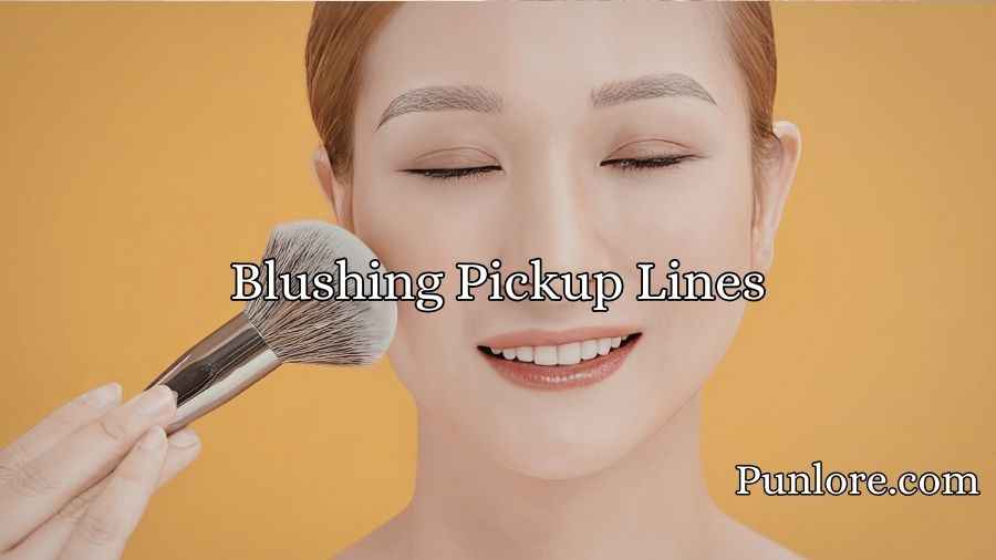 Blushing Pickup Lines