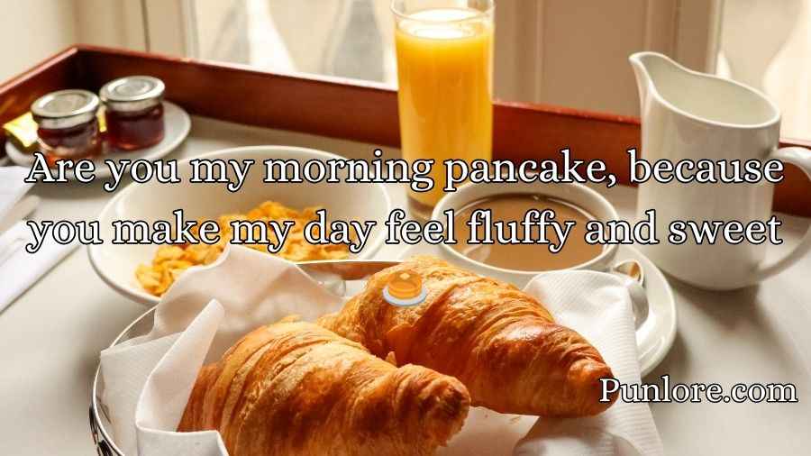 Breakfast Pick Up Lines