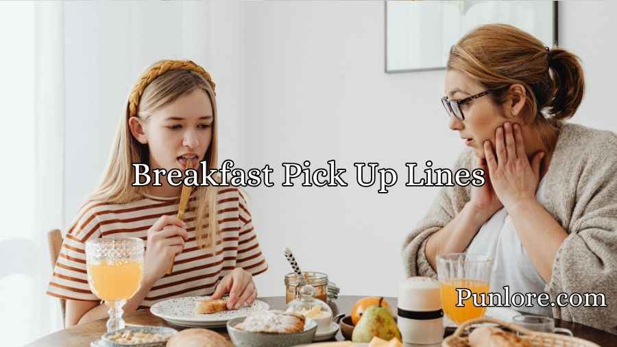 Breakfast Pick Up Lines