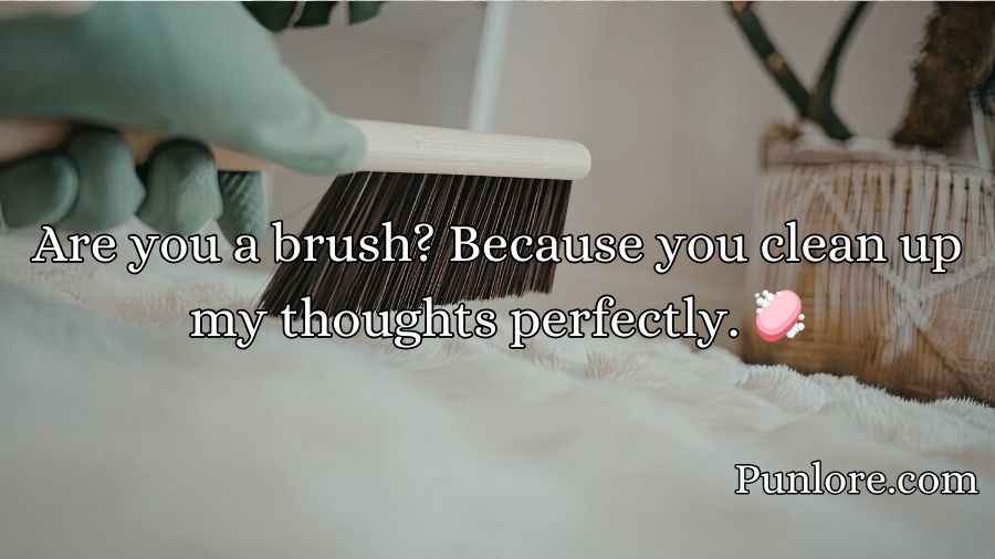 Brush Pickup Lines