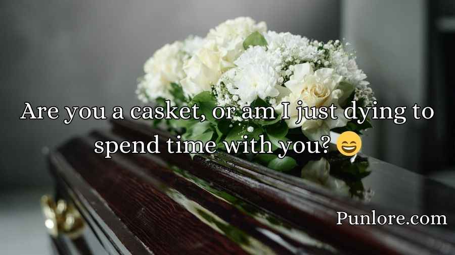 Casket Pickup Lines