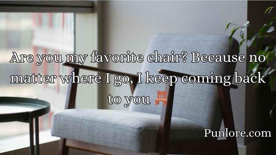 Chair Pick Up Lines