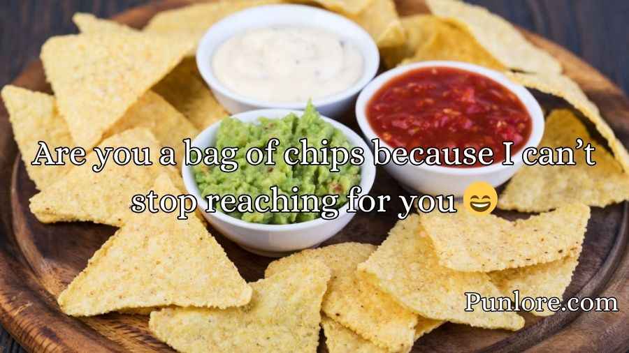 Chips Pickup Lines