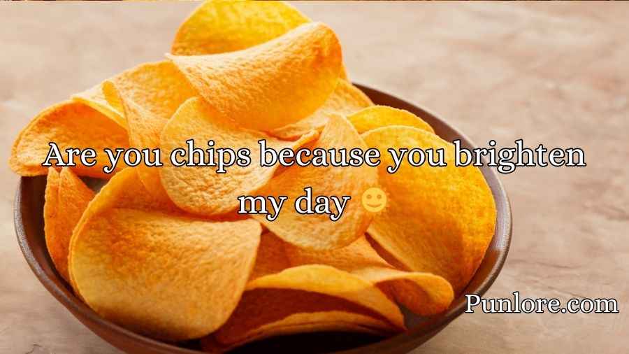 Chips Pickup Lines