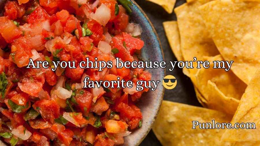 Chips Pickup Lines