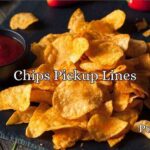 Chips Pickup Lines