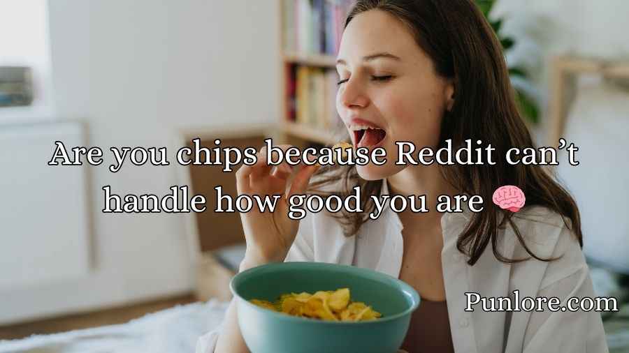 Chips Pickup Lines